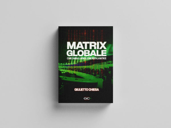 Matrix Globale: come cambia il mondo, come resta la Matrice