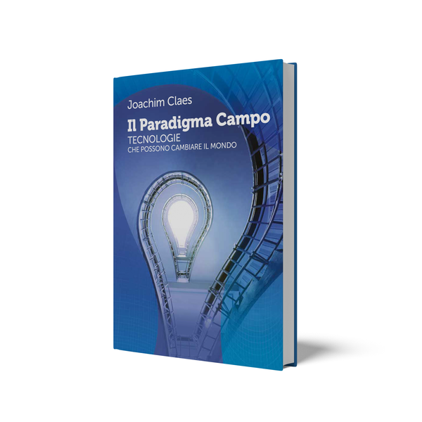 Il Paradigma Campo – Tecnologie che possono cambiare il mondo