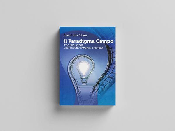 Il Paradigma Campo – Tecnologie che possono cambiare il mondo