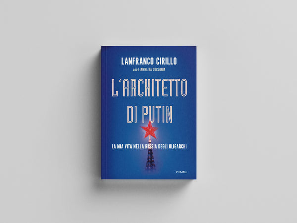 L'architetto di Putin – La mia vita nella Russia degli oligarchi